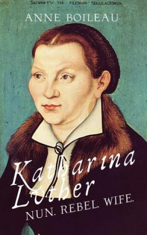 Carte Katharina Luther Anne Boileau