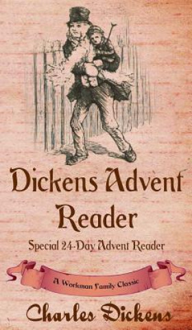 Carte Dickens Advent Reader Workman Family Classics