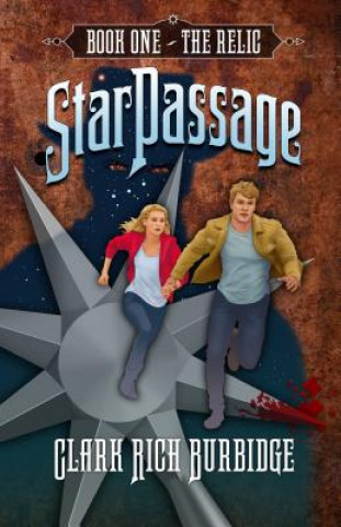 Book Starpassage: Book One, the Relic Clark Rich Burbidge