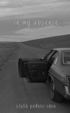 Book In My Absence Stella Padnos-Shea