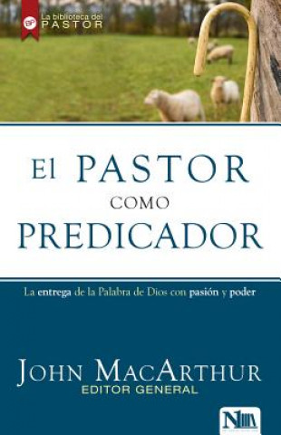 Kniha El Pastor Como Predicador John MacArthur