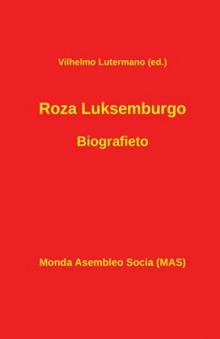 Könyv Roza Luksemburgo. Biografieto Vilhelmo Lutermano