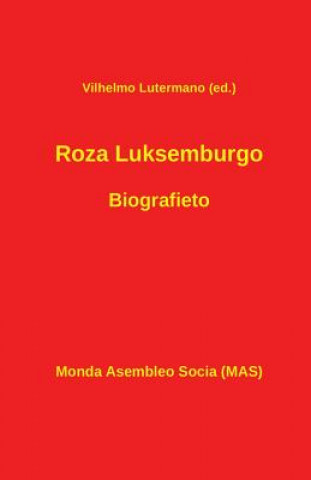 Książka Roza Luksemburgo. Biografieto Vilhelmo Lutermano