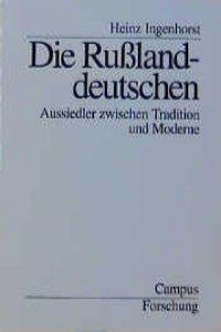 Knjiga Die Rußlanddeutschen Heinz Ingenhorst