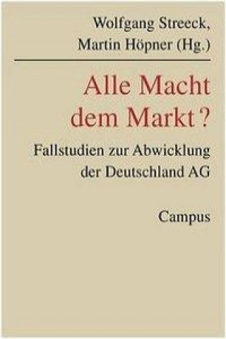 Книга Alle Macht dem Markt? Wolfgang Streeck
