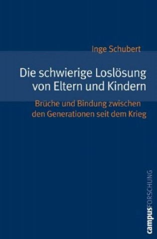 Książka Die schwierige Loslösung von Eltern und Kindern Inge Schubert