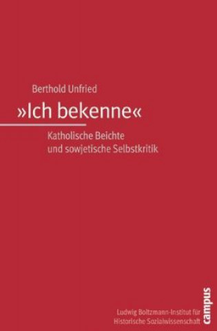 Kniha »Ich bekenne« Berthold Unfried