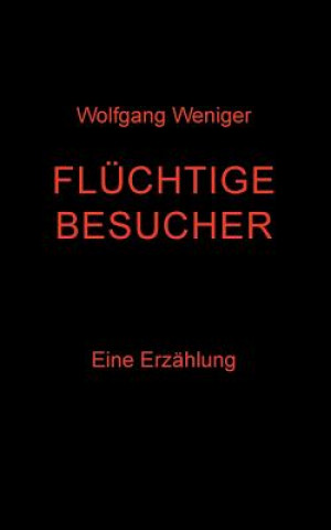 Kniha Fluchtige Besucher Wolfgang Weniger