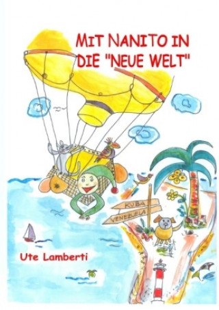 Kniha Mit Nanito in die Neue Welt Ute Lamberti