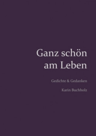 Book Ganz schön am Leben Karin Buchholz