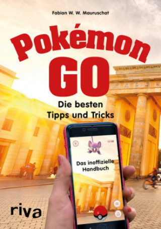 Könyv Pokémon GO Fabian W. W. Mauruschat