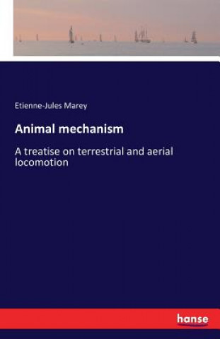 Kniha Animal mechanism Etienne-Jules Marey