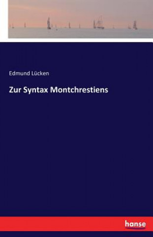 Knjiga Zur Syntax Montchrestiens Edmund Lücken