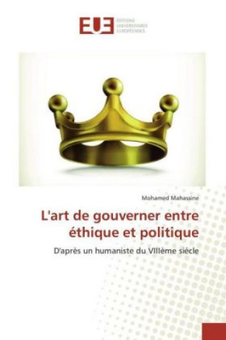 Könyv L'art de gouverner entre éthique et politique Mohamed Mahassine