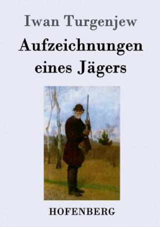 Kniha Aufzeichnungen eines Jagers Iwan Turgenjew