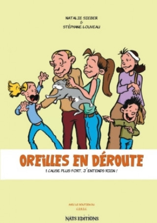 Buch Les oreilles en déroute - Cause plus fort, j'entends rien! Natalie Sieber