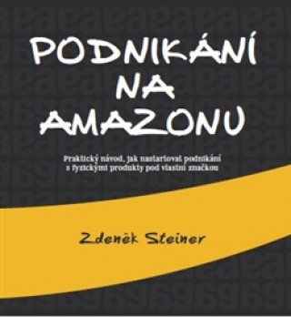 Kniha Podnikání na Amazonu Zdeněk Steiner