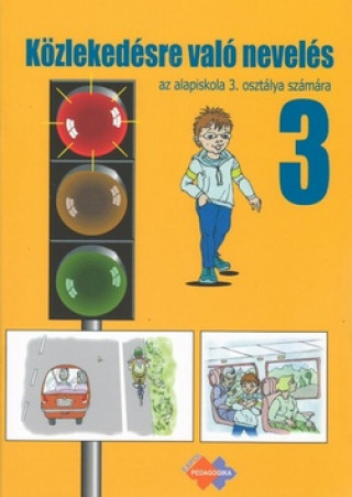 Книга Közlekedésre való nevelés az alapiskola 3. osztálya számára Mária Kožuchová