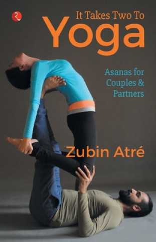 Knjiga It Takes Two to Yoga Zubin Atre