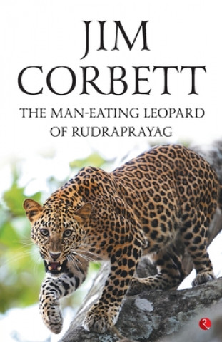 Kniha Man-Eating Leopard of Rudraprayag Jim Corbett