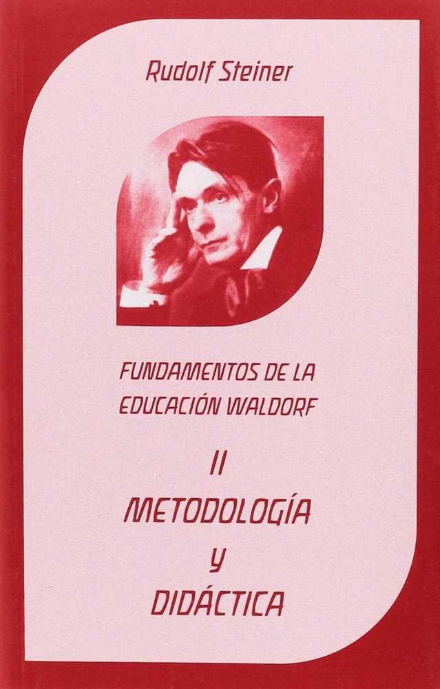 Kniha METODOLOGÍA Y DIDÁCTICA. FUNDAMENTOS DE LA EDUCACIÓN WALDORF TOMO II 