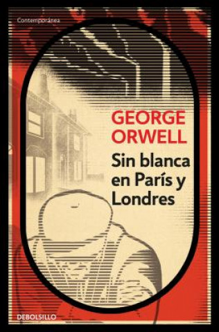 Kniha Sin blanca en Paris y Londres / Down and Out in Paris and London George Orwell