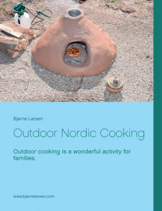 Carte Outdoor Nordic Cooking Bjarne Larsen