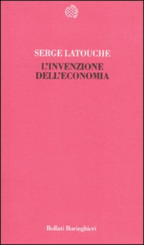 Könyv L'invenzione dell'economia Serge Latouche