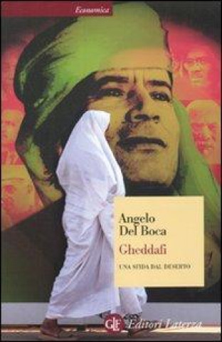 Carte Gheddafi. Una sfida dal deserto Angelo Del Boca