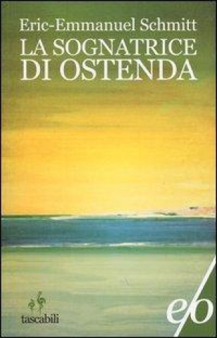 Kniha La sognatrice di Ostenda Eric-Emmanuel Schmitt