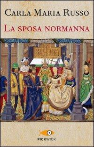 Carte La sposa normanna Carla M. Russo
