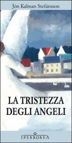 Buch La tristezza degli angeli Jón K. Stefánsson