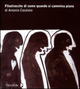 Kniha Filastrocche di come quando si cammina piano Antonio Catalano