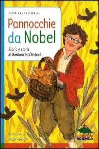 Książka Pannocchie da Nobel. Storia e storie di Barbara McClintock Cristiana Pulcinelli