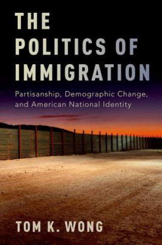 Livre Politics of Immigration Tom K. Wong