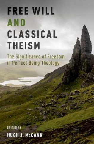 Kniha Free Will and Classical Theism Hugh J. Mccann