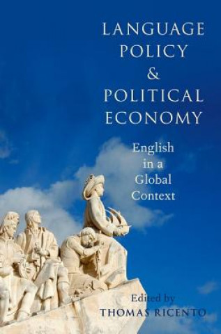 Könyv Language Policy and Political Economy Thomas Ricento