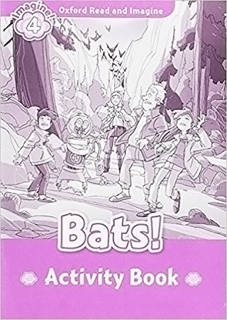 Kniha Oxford Read and Imagine: Level 4: Bats! Activity Book Paul Shipton