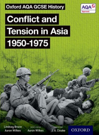 Kniha Oxford AQA GCSE History: Conflict and Tension in Asia 1950-1975 Student Book Aaron Wilkes