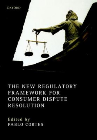 Книга New Regulatory Framework for Consumer Dispute Resolution Cort? Pablo