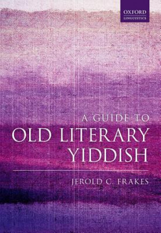 Carte Guide to Old Literary Yiddish Jerold C. Frakes