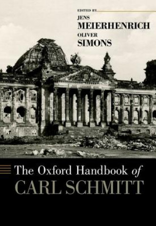 Carte Oxford Handbook of Carl Schmitt Jens Meierhenrich