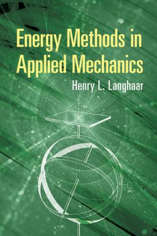 Kniha Energy Methods in Applied Mechanics Henry L Langhaar