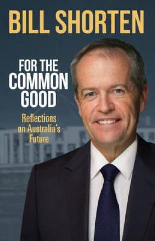 Knjiga For the Common Good Bill Shorten