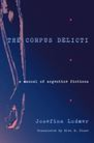 Libro Corpus Delicti Professor in the Department of Spanish and Portuguese Josefina (Yale University) Ludmer