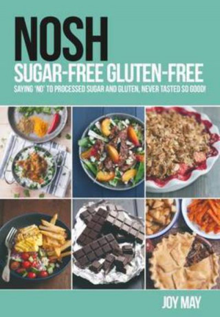 Könyv NOSH Sugar-Free Gluten-Free Joy May