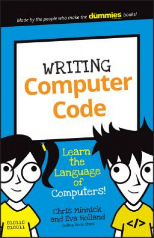 Kniha Writing Computer Code - Learn the Language of Computers! Chris Minnick