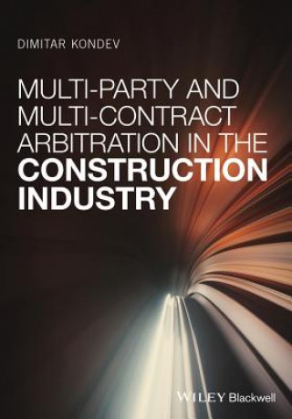 Könyv Multi-Party and Multi-Contract Arbitration in the Construction Industry Dimitar H. Kondev