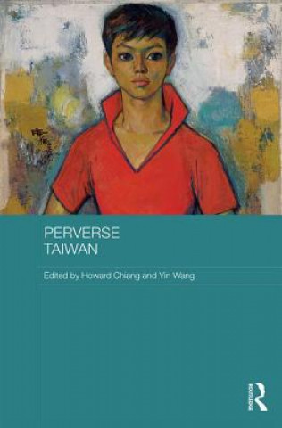 Könyv Perverse Taiwan Howard Chiang