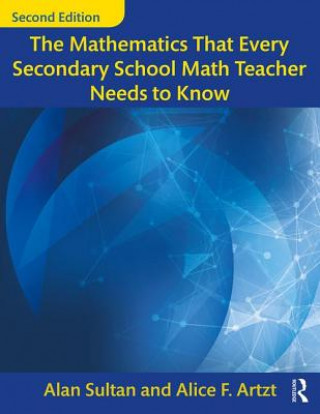 Kniha Mathematics That Every Secondary School Math Teacher Needs to Know Alan Sultan